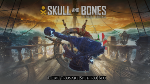 Dove trovare Spettro Blu su Skull and Bones